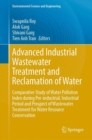 Advanced Industrial Wastewater Treatment and Reclamation of Water : Comparative Study of Water Pollution Index during Pre-industrial, Industrial Period and Prospect of Wastewater Treatment for Water R - eBook