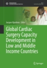 Global Cardiac Surgery Capacity Development in Low and Middle Income Countries - Book