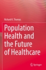 Population Health and the Future of Healthcare - Book
