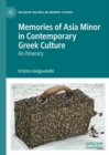 Memories of Asia Minor in Contemporary Greek Culture : An Itinerary - eBook