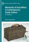 Memories of Asia Minor in Contemporary Greek Culture : An Itinerary - Book
