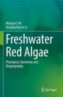 Freshwater Red Algae : Phylogeny, Taxonomy and Biogeography - Book