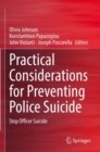 Practical Considerations for Preventing Police Suicide : Stop Officer Suicide - Book