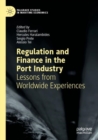 Regulation and Finance in the Port Industry : Lessons from Worldwide Experiences - Book