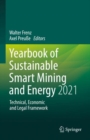 Yearbook of Sustainable Smart Mining and Energy 2021 : Technical, Economic and Legal Framework - Book
