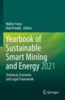 Yearbook of Sustainable Smart Mining and Energy 2021 : Technical, Economic and Legal Framework - Book