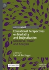 Educational Perspectives on Mediality and Subjectivation : Discourse, Power and Analysis - eBook