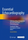 Essential Echocardiography : A Review of Basic Perioperative TEE and Critical Care Echocardiography - Book