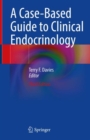 A Case-Based Guide to Clinical Endocrinology - Book