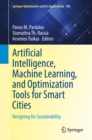 Artificial Intelligence, Machine Learning, and Optimization Tools for Smart Cities : Designing for Sustainability - eBook