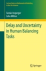 Delay and Uncertainty in Human Balancing Tasks - Book