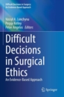 Difficult Decisions in Surgical Ethics : An Evidence-Based Approach - Book