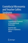 Craniofacial Microsomia and Treacher Collins Syndrome : Comprehensive Treatment of Associated Facial Deformities - Book