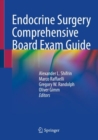 Endocrine Surgery Comprehensive Board Exam Guide - Book