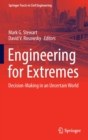 Engineering for Extremes : Decision-Making in an Uncertain World - Book