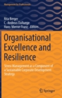 Organisational Excellence and Resilience : Stress Management as a Component of a Sustainable Corporate Development Strategy - Book