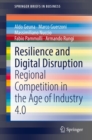 Resilience and Digital Disruption : Regional Competition in the Age of Industry 4.0 - eBook
