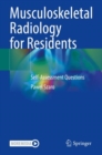 Musculoskeletal Radiology for Residents : Self-Assessment Questions - Book