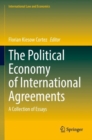 The Political Economy of International Agreements : A Collection of Essays - Book