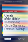 Climate of the Middle : Understanding Climate Change as a Common Challenge - eBook
