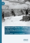 Shipboard Literary Cultures : Reading, Writing, and Performing at Sea - Book