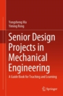 Senior Design Projects in Mechanical Engineering : A Guide Book for Teaching and Learning - eBook