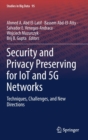 Security and Privacy Preserving for IoT and 5G Networks : Techniques, Challenges, and New Directions - Book