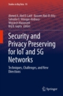 Security and Privacy Preserving for IoT and 5G Networks : Techniques, Challenges, and New Directions - eBook