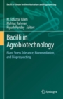 Bacilli in Agrobiotechnology : Plant Stress Tolerance, Bioremediation, and Bioprospecting - eBook