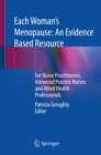 Each Woman's Menopause: An Evidence Based Resource : For Nurse Practitioners, Advanced Practice Nurses and Allied Health Professionals - eBook