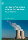 Just Energy Transitions and Coal Bed Methane : The case of Indonesia - eBook