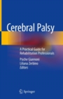 Cerebral Palsy : A Practical Guide for Rehabilitation Professionals - Book