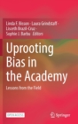 Uprooting Bias in the Academy : Lessons from the Field - Book