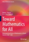 Toward Mathematics for All : Reinterpreting History of Mathematics in North America 1607-1865 - Book