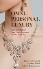 Omni-personal Luxury : How to Transform your Luxury Business for the Digital Age - Book