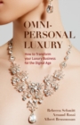 Omni-personal Luxury : How to Transform your Luxury Business for the Digital Age - eBook