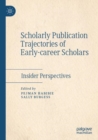 Scholarly Publication Trajectories of Early-career Scholars : Insider Perspectives - Book