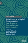 Metadiscourse in Digital Communication : New Research, Approaches and Methodologies - Book