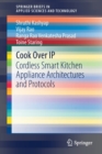 Cook Over IP : Cordless Smart Kitchen Appliance Architectures and Protocols - Book