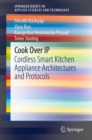Cook Over IP : Cordless Smart Kitchen Appliance Architectures and Protocols - eBook
