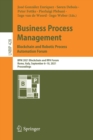 Business Process Management: Blockchain and Robotic Process Automation Forum : BPM 2021 Blockchain and RPA Forum, Rome, Italy, September 6-10, 2021, Proceedings - Book