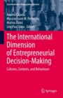 The International Dimension of Entrepreneurial Decision-Making : Cultures, Contexts, and Behaviours - Book