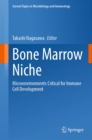 Bone Marrow Niche : Microenvironments Critical for Immune Cell Development - eBook