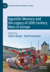 Agonistic Memory and the Legacy of 20th Century Wars in Europe - eBook