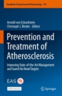 Prevention and Treatment of Atherosclerosis : Improving State-of-the-Art Management and Search for Novel Targets - Book