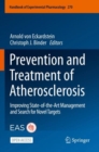Prevention and Treatment of Atherosclerosis : Improving State-of-the-Art Management and Search for Novel Targets - Book