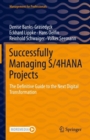 Successfully Managing S/4HANA Projects : The Definitive Guide to the Next Digital Transformation - eBook