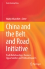 China and the Belt and Road Initiative : Trade Relationships, Business Opportunities and Political Impacts - eBook