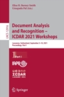 Document Analysis and Recognition – ICDAR 2021 Workshops : Lausanne, Switzerland, September 5–10, 2021, Proceedings, Part I - Book