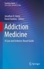 Addiction Medicine : A Case and Evidence-Based Guide - eBook